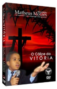 O Clice da Vitria - Missionrio Matheus Moraes